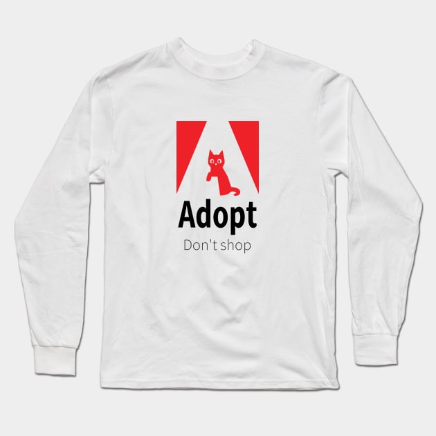 Adopt don't shop Long Sleeve T-Shirt by mustokogeni